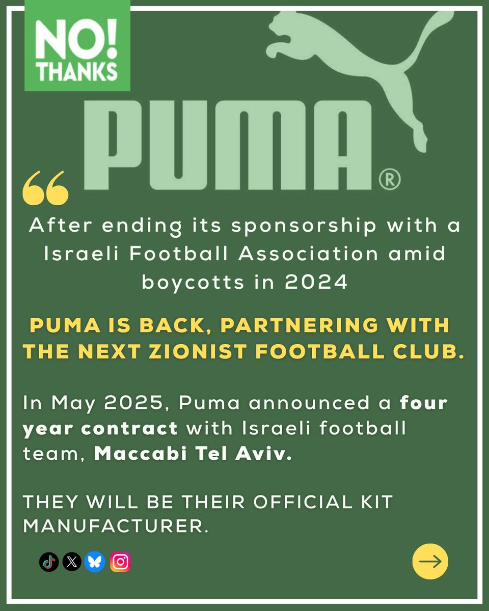 NoThanksBoycott's tweet photo. 🚩Boycott Puma!
Puma is back with another partnership of an Israeli football team.
In 2024, Puma ended its sponsorship with the Israeli Football Association (IFA) amid strong boycott campaigns.
Now, Puma proudly promotes being a partner of Maccabi Tel Aviv.
They are willingly and actively staying on side of Israel.
📍Your money- your choice! Don’t let your money finance Israel!
📲 Like, comment, and share!
Keep boycotting with NoThanks!
#BoycottPuma #Puma #Boycott #FreePalestine #NoThanksApp #football #soccer
