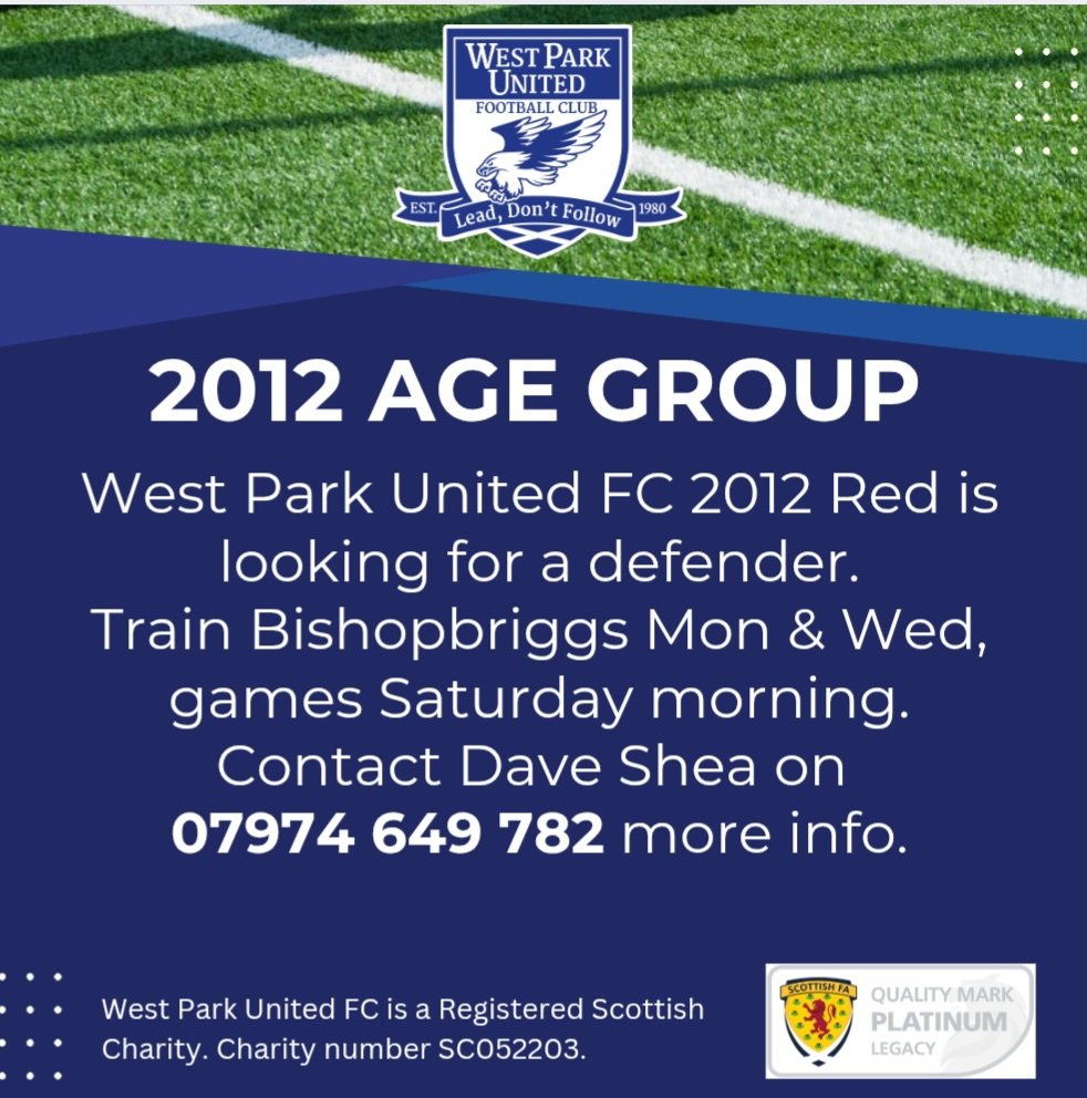 West Park United FC 2012 Red is looking for a defender to join the squad. The team trains in Bishopbriggs Mon &amp; Wed, with games on Saturday morning.
Contact Dave Shea on 07974 649 782 more info.