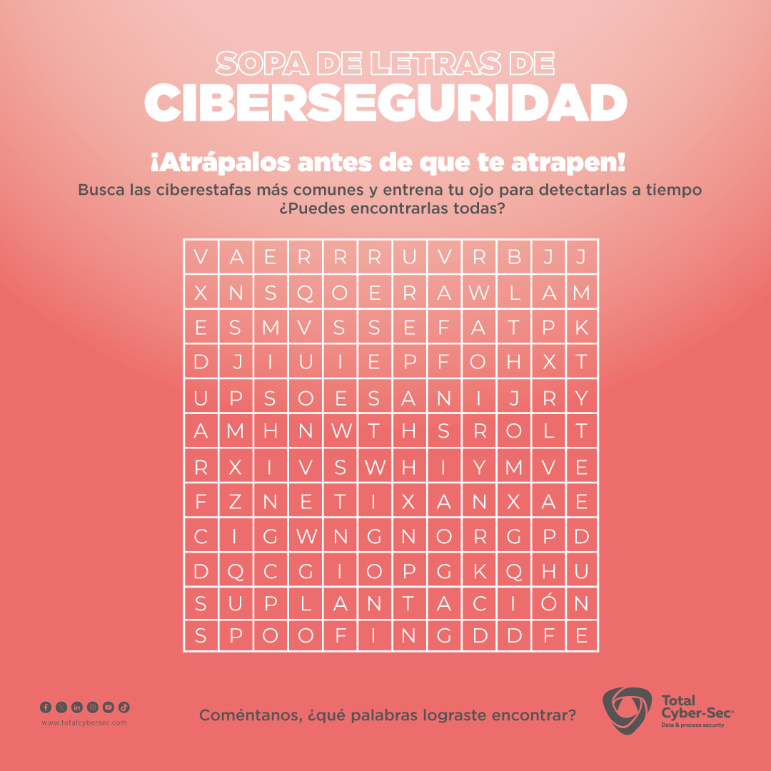 ¿Puedes identificar las #Ciberestafas más comunes? 🕵️‍♂️ 
 Pon a prueba tu ojo con esta 🧩 #SopadeLetras y entrena tu instinto #Cyber para no caer en la trampa. 
 👁️‍🗨️ Comenta cuántas encontraste y síguenos para más #Ciberseguridad 🛡️