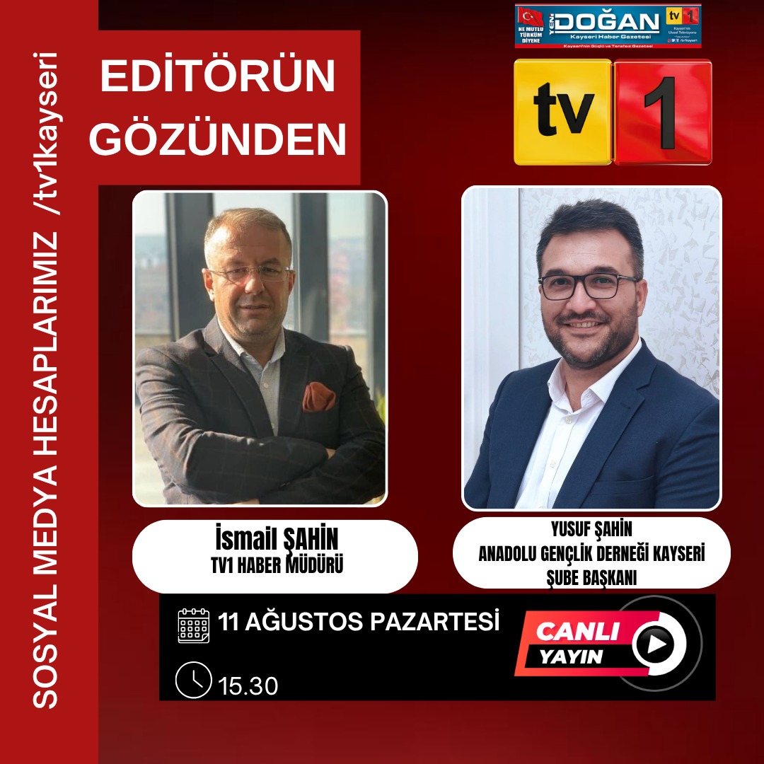 *TV 1'DE CANLI YAYINDAYIZ*
"Editörün Gözünden" adlı programa bu hafta; 

AGD - MGV Kayseri Şube Başkanımız Yusuf ŞAHİN bey konuk olarak katılacaktır.

📅 11 Ağustos 2025 - Pazartesi 
⏰ 15.30

<a href="/agdorgtr/">AGD Anadolu Gençlik</a>

#agd #mgv #kayseri