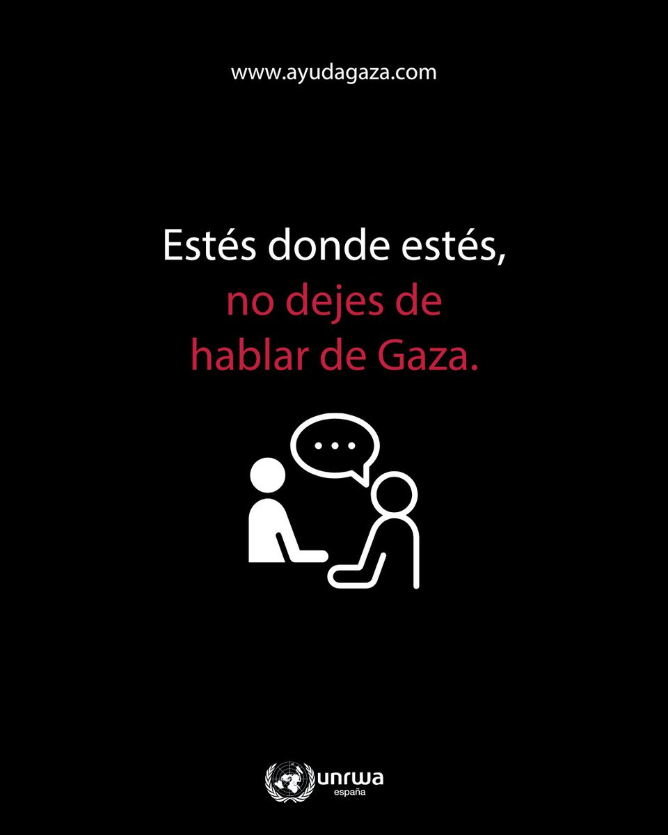 Estés donde estés, por favor, no dejes de hablar de Gaza.