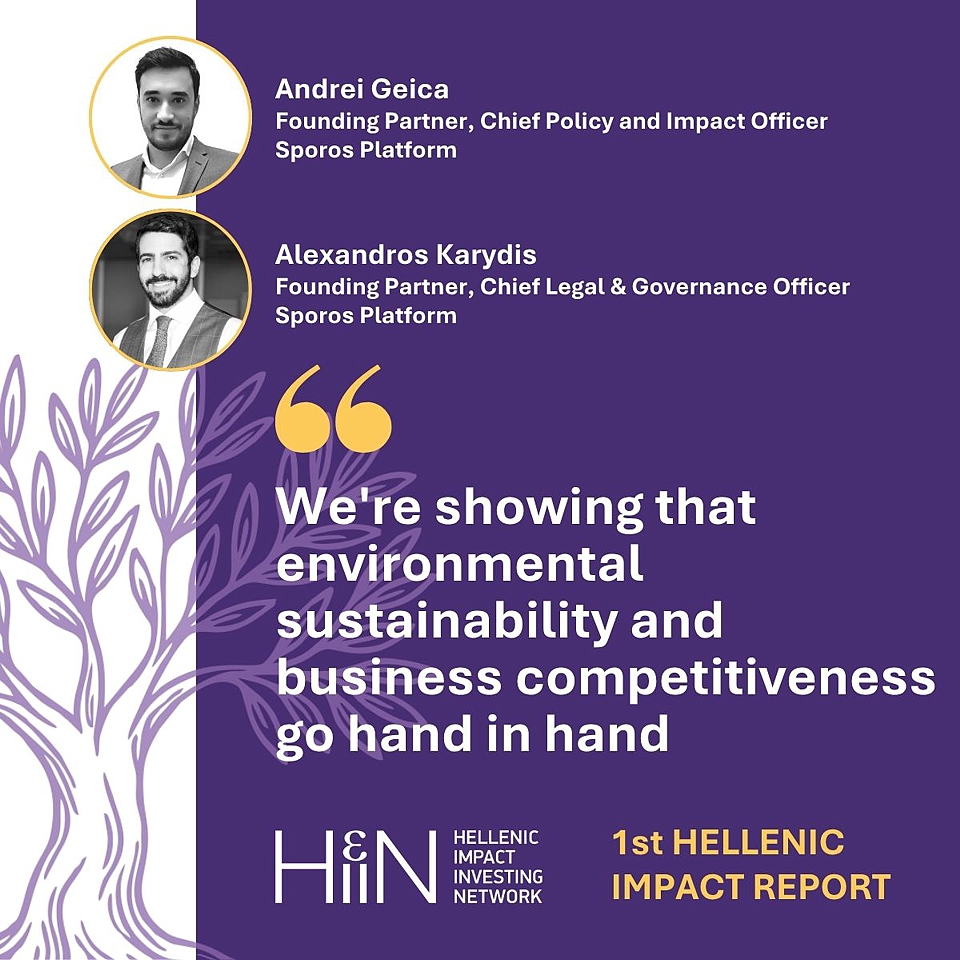 Hellenic #ImpactReport  🗨 ️“We're showing that environmental #sustainability and #business competitiveness go hand in hand”
Andrei Geica - Founding Partner, Chief Policy &amp; Impact Officer
Alexandros Karydis  - Founding Partner, Chief Legal &amp; Gov. Officer
#SporosPlatform
#HIIN