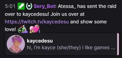 What I miss the most from hosting on Twitch is knowing who someone raided after stream.

Sery_Bot can automatically post in chat after a raid, so any stragglers or late viewers know where to go.

docs.sery.bot/commands/raids…