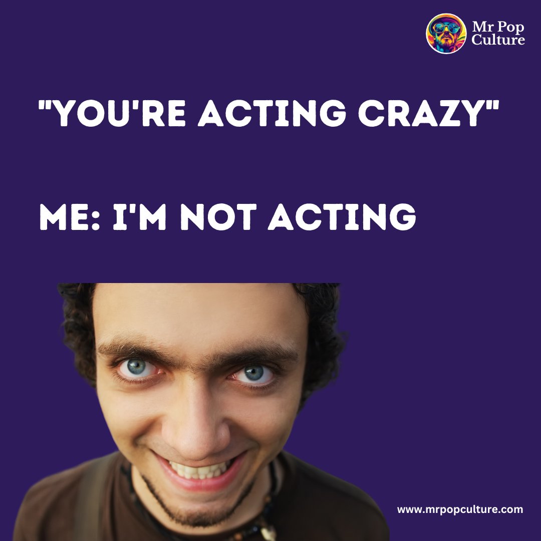 itsmrpopculture's tweet image. When someone says you’re acting crazy but you know it’s 100% authentic energy. You can’t act what comes naturally. #PopCulture #RelatableHumor #RealMe #CrazyMoments