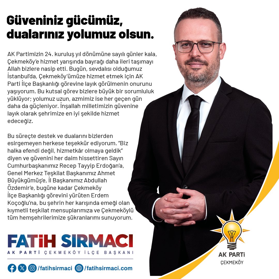 Güveniniz gücümüz, dualarınız yolumuz olsun.

Bizlere olan güvenini her daim hissettiren Cumhurbaşkanımız Sayın <a href="/RTErdogan/">Recep Tayyip Erdoğan</a> ’a, Genel Merkez Teşkilat Başkanımız <a href="/abuyukgumus/">Ahmet Büyükgümüş</a> ’e, İl Başkanımız <a href="/abdullahozdemir/">Abdullah Özdemir</a> ’e, bugüne kadar Çekmeköy İlçe Başkanlığı görevini yürüten