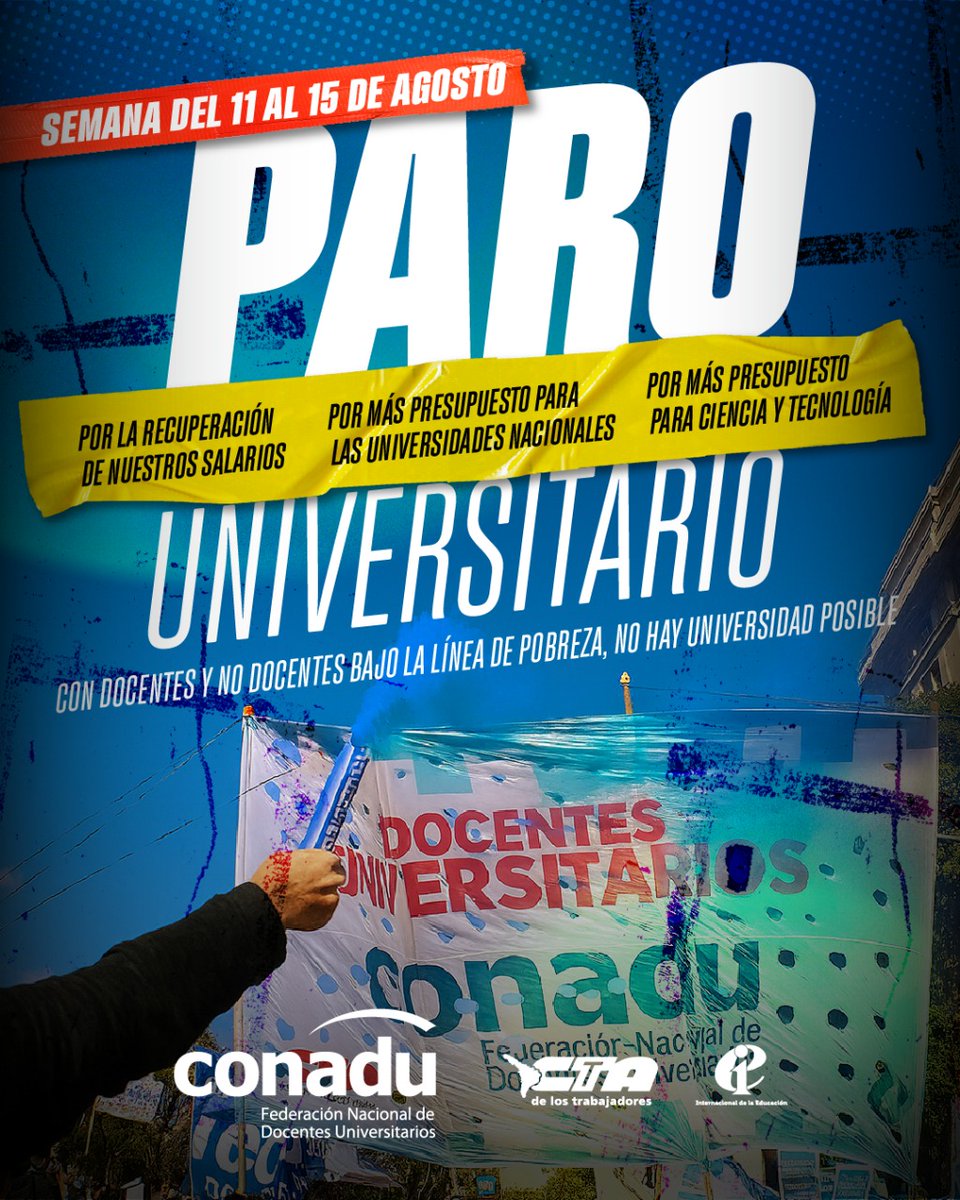 🔴PARO UNIVERSITARIO: Del 11 al 15 de agosto
¡Paritarias YA!

✔️Por la recuperación de nuestros salarios
✔️Por más presupuesto para las UUNN
✔️Por más presupuesto para ciencia y tecnología

Con docentes y nodocentes bajo la línea de la pobreza, no hay universidad posible.