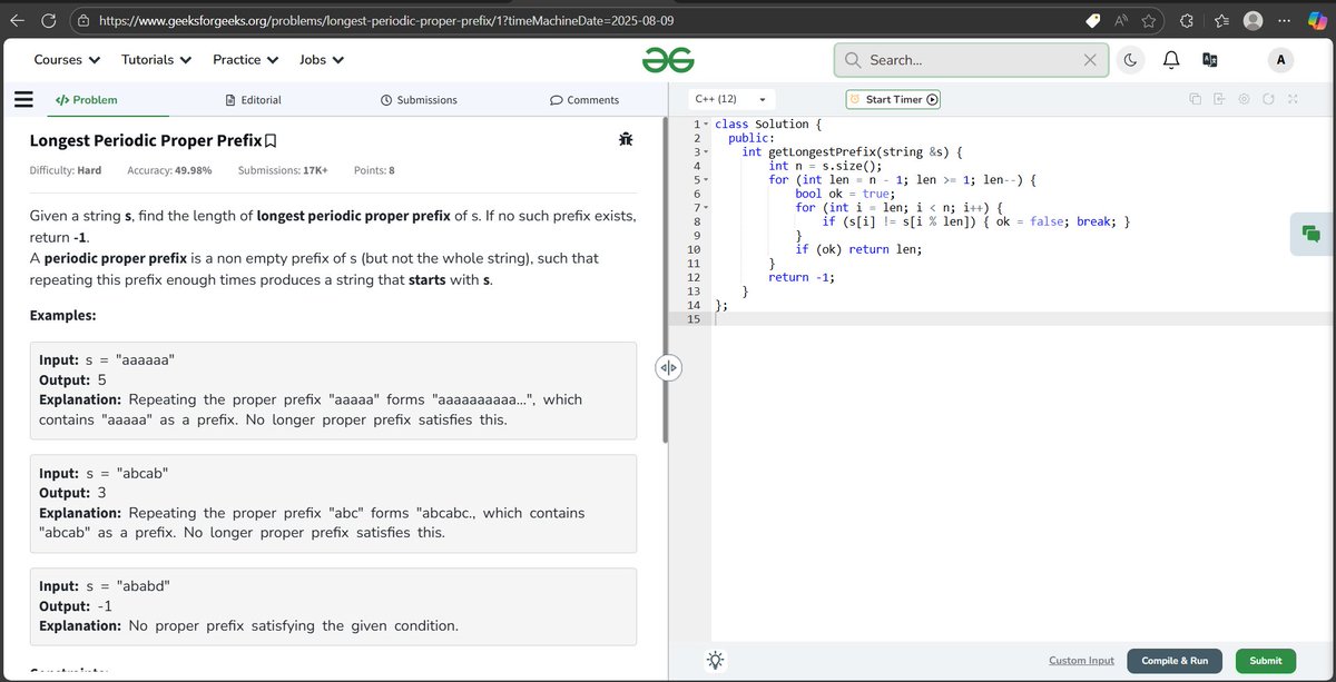 coding_yash's tweet image. Day 137         
Today’s Problem: Longest Periodic Proper Prefix
Forgot about Solving POTD yesterday .
So used Time Machine to obtain the streak.
  #geeksforgeeks #DSA #CodeEveryday #KeepCoding #GFG2025 #geekstreak2025 #gfg160challenge #gfg160
@geeksforgeeks