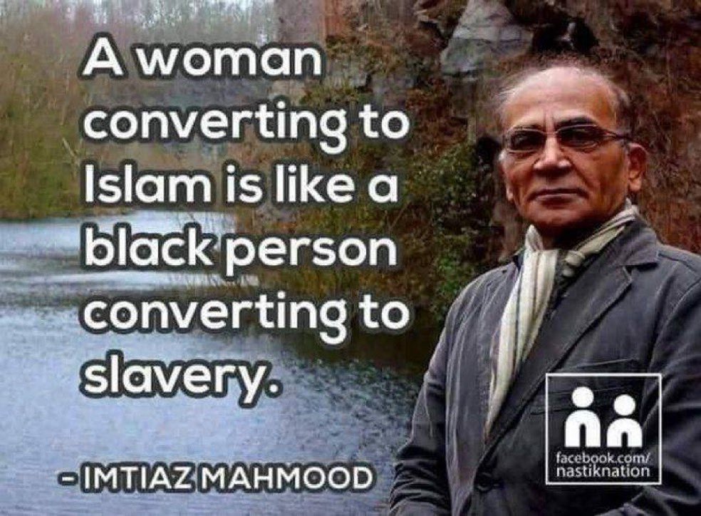 💥Touché💥
A woman converting to Islam is like a black person converting to slavery.
~IMTIAZ MAHMOOD~