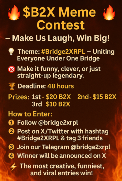 🚨 $B2X MEME CONTEST!
👉Your Chance to win $45 worth of B2X 

⚡️Duration: 48 hours

Prizes: 
🥇 1st Place:  $20 B2X
🥈 2nd Place: $15 B2X
🥉 3rd Place:  $10 B2X

🔽Check below on How to Enter 🔽
#Memecontest #XRPL #Bridge2XRPL #B2X
