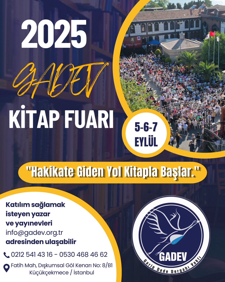 Garip Dede Dergahı Vakfı tarafından düzenlenen 2025 GADEV Kitap Fuarı, 5–7 Eylül 2025 tarihleri arasında; seçkin yayınevleri, değerli yazarlar ve sanatçıların katılımıyla gerçekleştirilecektir.

Fuar kapsamında söyleşiler, imza günleri, müzik dinletileri ve konser gibi çeşitli