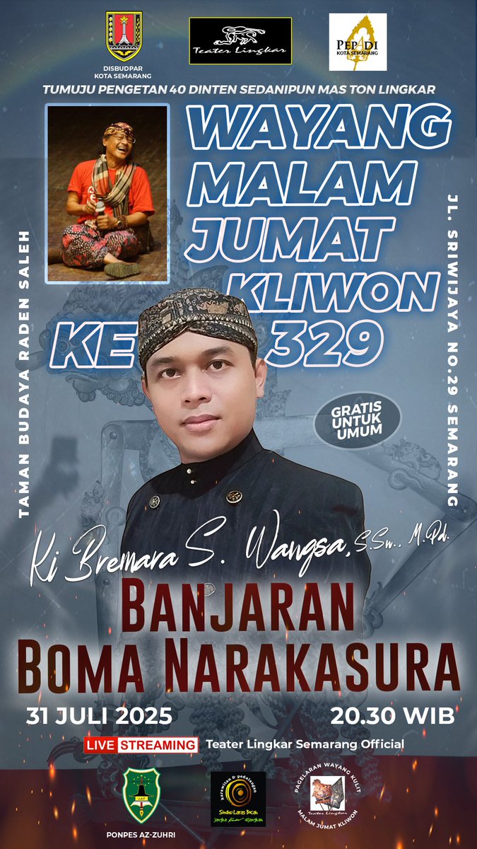 ➡️Kerjasama Disbudpar kota Semarang &amp; Pepadi Semarang &amp; Teater Lingkar 
📣 Hadir lagi Pagelaran Wayang malam Jum'at Kliwon ke 329 
🌟Tampil dalang Semarang 
Ki  Bremara Sekar Wangsa "Banjaran Boma Narakasura" 
📝Kamis, 31 Juli 2025
🕗pk 20.37-Selesai 
📍TBRS Semarang #WayangKulit