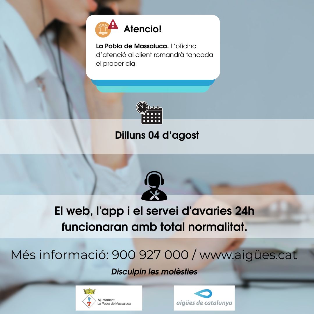 📢ATENCIÓ: #LaPoblaDeMassaluca. L'oficina d'atenció client

❌Romandrà tancada dilluns 04 d'agost

🙏Disculpin les molèsties