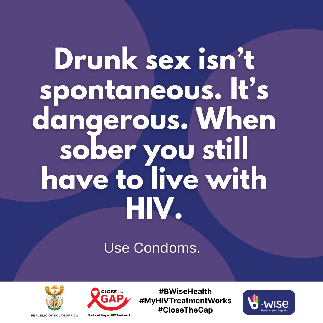If you are too drunk to think straight, you are too drunk to skip protection. Always use a condom - no exceptions. Consent + protection = responsible choices.
#BWiseHealth