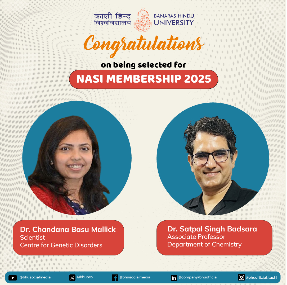 Dr. Satpal Singh Badsara, Department of Chemistry, Institute of Science, and Dr. Chandana Basu Mallick, Centre for Genetic Disorders, Institute of Science, have been selected for the membership of the prestigious National Academy of Sciences, India (NASI), for the year 2025.