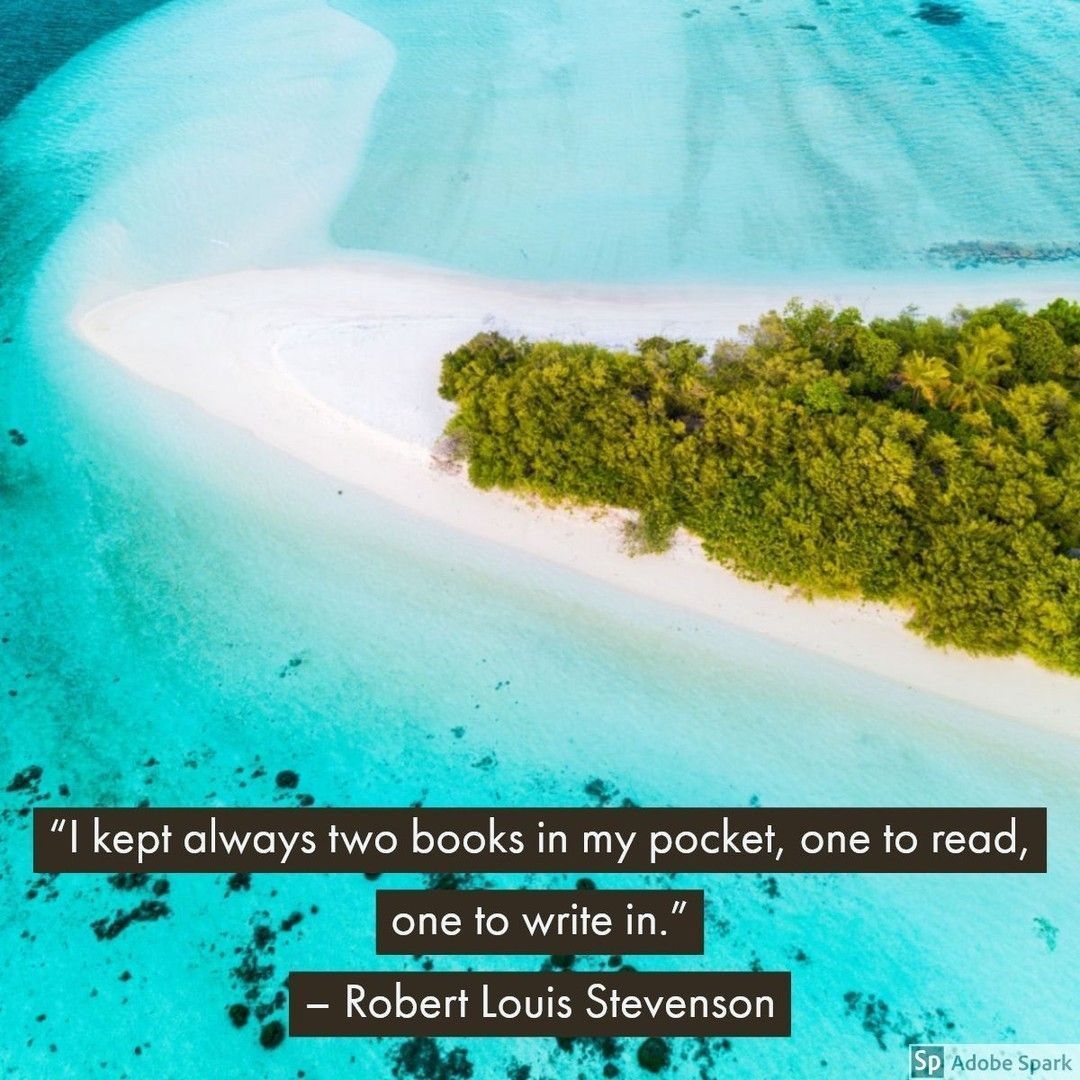 Quote of the day: “I kept always two books in my pocket, one to read, one to write in.” – Robert Louis Stevenson                      
 #kidlit #reading #ukedchat