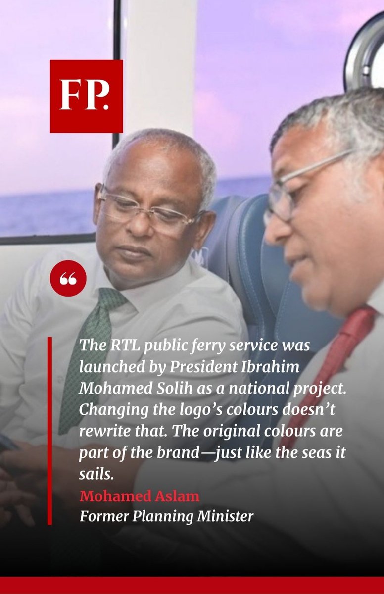 The RTL public ferry service was launched by President Ibrahim Mohamed Solih as a national project. Changing the logo’s colours doesn’t rewrite that. The original colours are part of the brand—just like the seas it sails. - Fmr Planning Minister Aslam