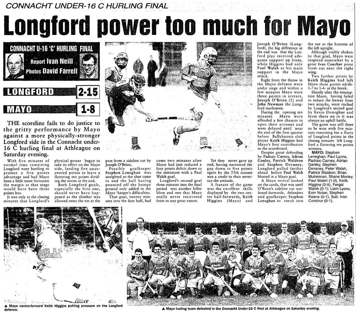 25 years ago today (29th July 2000) Longford hurlers won the Connacht Juvenile 'C' Hurling Championship with victory over Mayo at Athleague by 2-15 to 1-8. John Newman was captain and Joe O’Brien was chief marksman. Longford eventually lost out to Armagh in the All-Ireland Final.