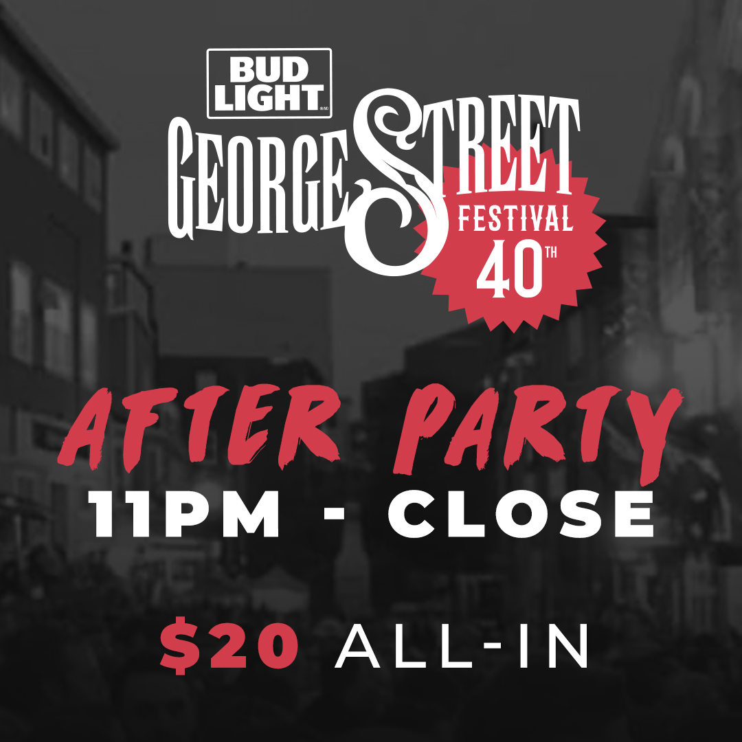 The 40th Annual George Street Festival presents: THE AFTER 11 PM STREET PARTY🌛🪩
 
Hit the Street post-concert and access the biggest street party of the Summer — every bar, every Festival night @ 11 pm to close!

️$20 ALL-IN! 

TICKETS ON SALE NOW at georgestreetlive.ca/festival/!