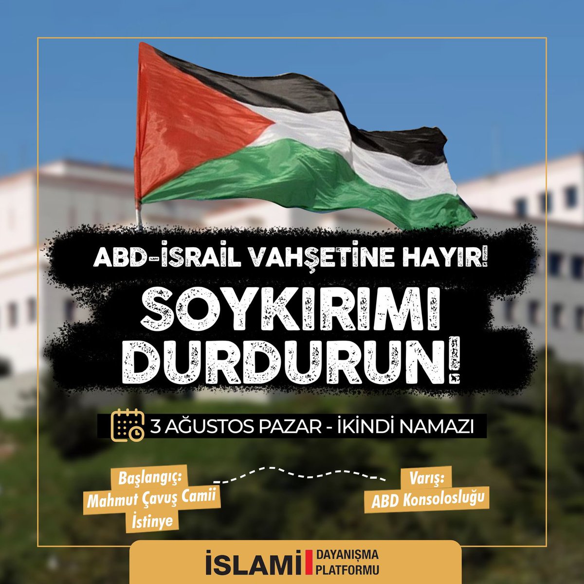 ABD-İsrail Vahşetine Hayır!

Soykırımı Durdurun!

Yürüyüş

📍Başlangıç: Mahmut Çavuş Camii
📍Varış: ABD Konsolosluğu

🗓️3 Ağustos Pazar - İkindi Namazı