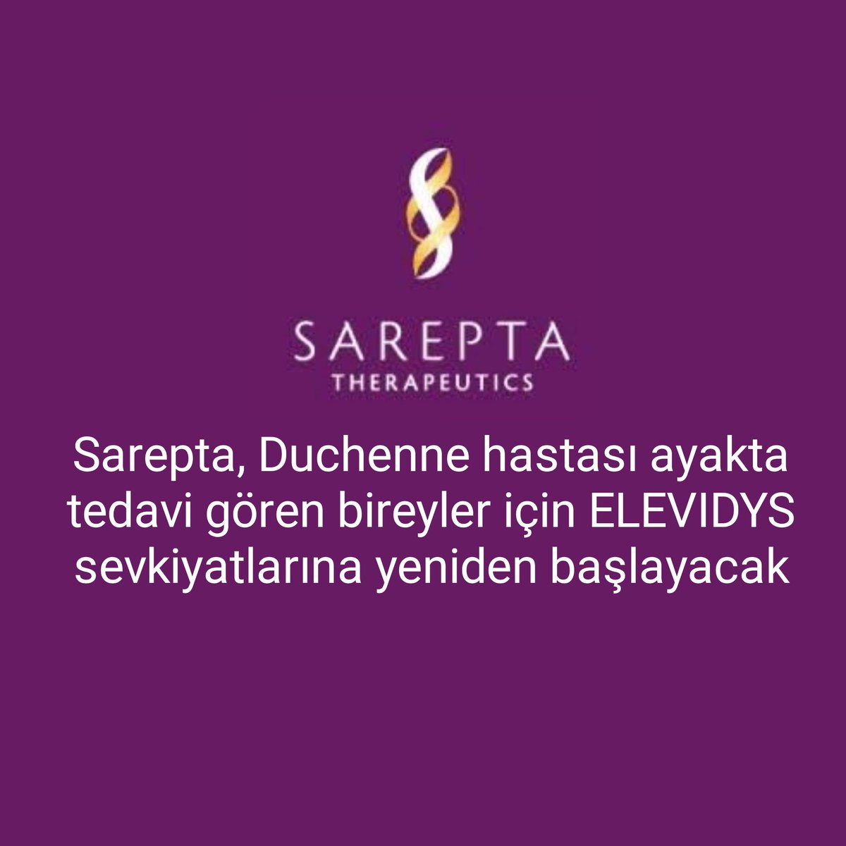 Sarepta, Duchenne hastası ayakta tedavi gören bireyler için ELEVIDYS sevkiyatlarına yeniden başlayacak 

ABD Gıda ve İlaç Dairesi (FDA), Duchenne Musküler Distrofi (DMD) tedavisinde kullanılan Sarepta Therapeutics’in gen tedavisi Elevidys için ayakta tedavi gören hastalardaki