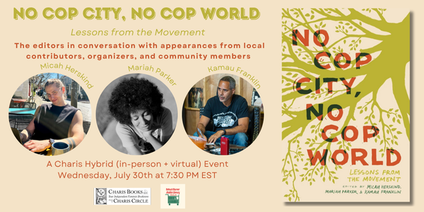 Charis welcomes anthology editors Kamau Franklin, Micah Herskind, &amp; Mariah Parker in celebration of No Cop City, No Cop World, a collection of essays from the Stop Cop City movement on the fight for police abolition.
charisbooksandmore.com/event/no-cop-c…