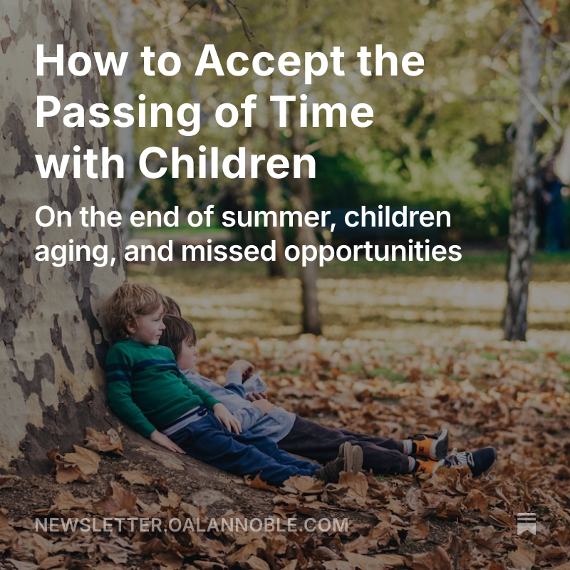 "How do I accept the fact that my children will never sit in my lap and beg for me to read Dr. Seuss to them again? How do I accept the fact that during those years I was so distracted and tired and anxious that I didn’t properly enjoy it? How do we accept the passing of time?"