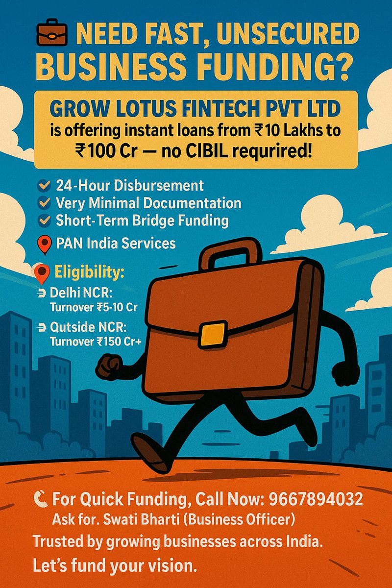 🚀 Instant Business Loans from ₹10L–₹100Cr
📄 No CIBIL | 💼 Minimal Docs | 📍 PAN India
💰 Get funded in 24 hours!
📞 9667894032 | Swati Bharti
#UnsecuredLoan#startupfunding#GrowLotusFintech