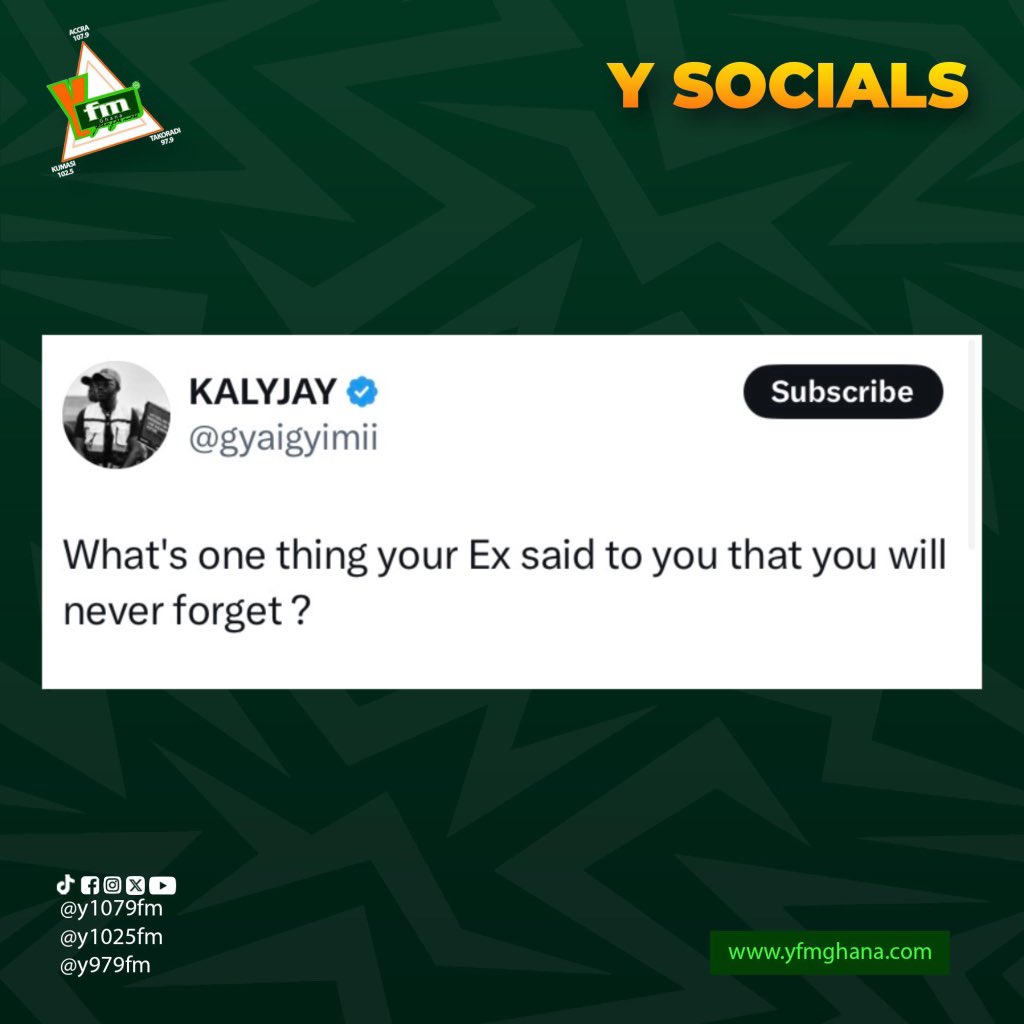 What's one thing your Ex said to you that you will never forget?

#YSocials 
#YFMGhana