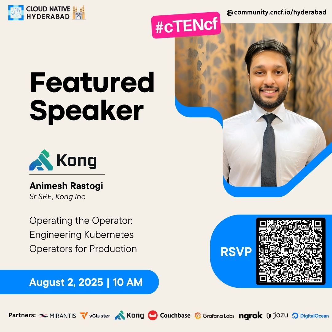 🔥 Excited to welcome Animesh Rastogi, to #cTENcf Hyderabad!
🎙 Operating the Operator: Engineering K8s Operators for Production

📍TechM Learning World | 🗓 Aug 2 |⏰ 10:00 AM
🌐 RSVP: tinyurl.com/5h9enhtp

#ctencf #CNCF10 #Kubernetes #CNCF #Hyderabad #CloudNativeHyderabad