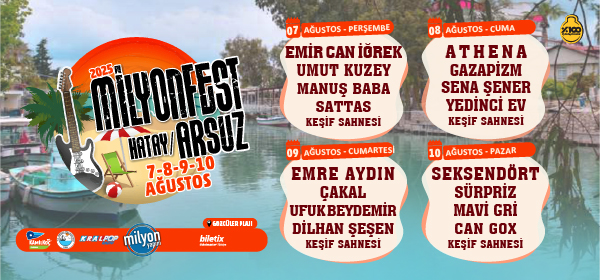 MilyonFest Arsuz 2025, 07-08-09-10 Ağustos tarihleri arasında, Arsuz Gözcüler Plajında!🤩 

Program:
07 Ağustos Perşembe
Emir Can İğrek
Umut Kuzey
Manuş Baba
Sattas
Keşif Sahnesi

08 Ağustos Cuma
Athena
Gazapizm
Sena Şener
Yedinci Ev
Keşif Sahnesi

09 Ağustos Cumartesi
Emre Aydın