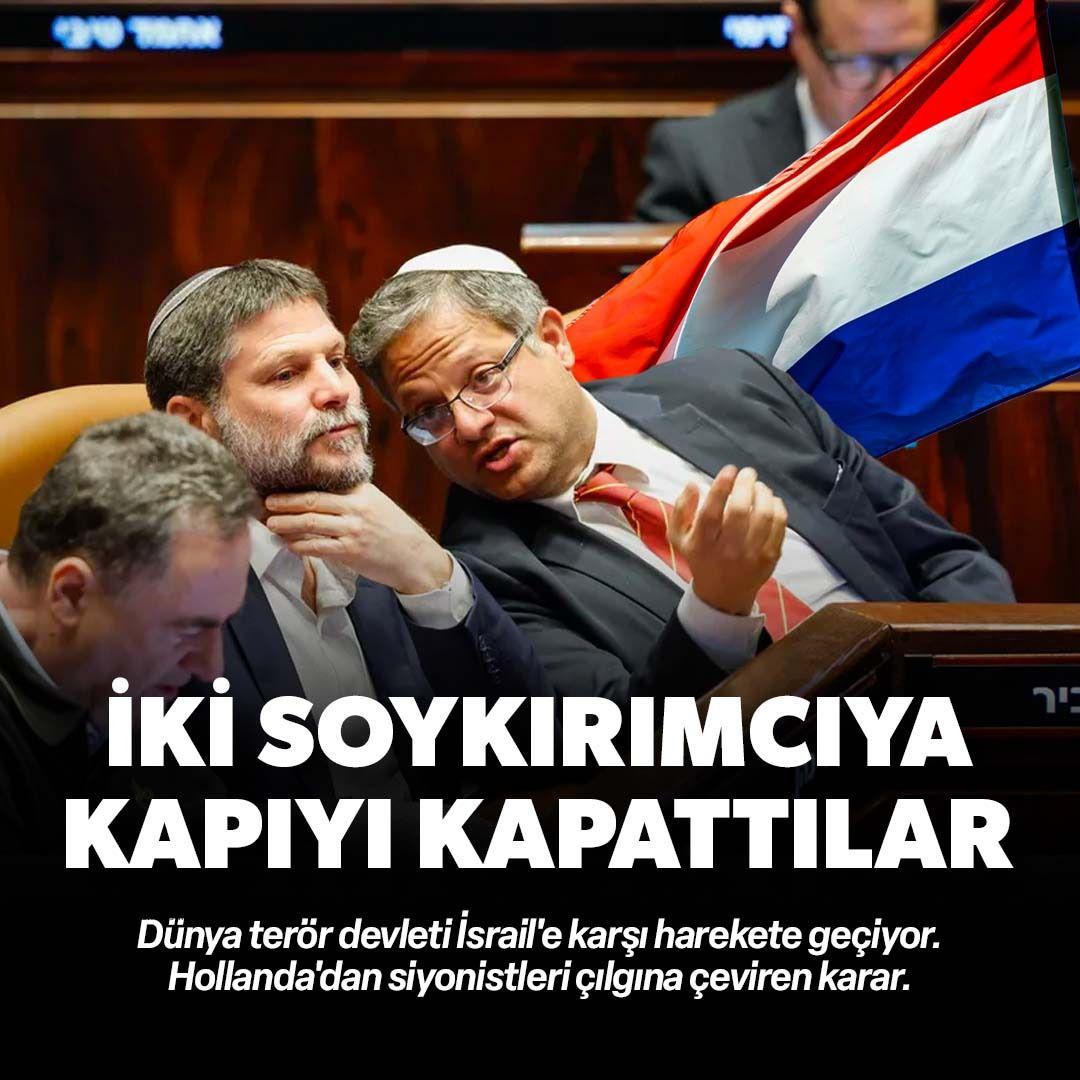 Dünya, terör devleti İsrail'e karşı harekete geçiyor :

Gazze'de etnik temizlik çağrısı yaptıkları gerekçesiyle İsrailli iki aşırı sağcı İsrailli bakan Bezalel Smotrich ve Itamar Ben Gvir'in 
Hollanda'ya giriş yasağı getirildi