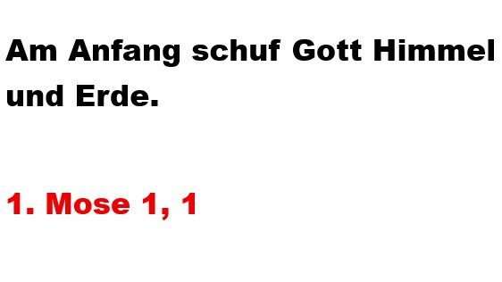 Herausforderung für Muslime:

YAHWEHs Worte in der Bibel sind gewaltig, voller Weisheit, Kraft und Stärke und göttlicher Autorität.
Ich habe noch keinen einzigen beeindruckenden Vers im Koran gelesen.
Könnt ihr einen benennen?

Die Bibel startet gleich mit einem Paukenschlag.