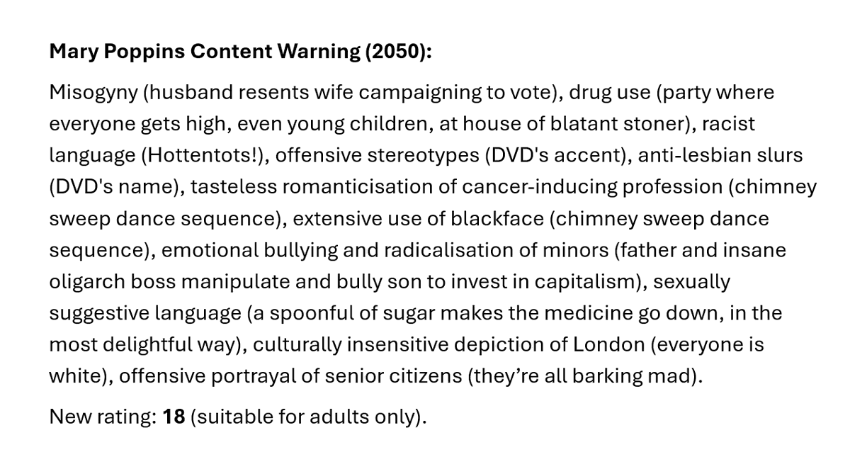 Mary Poppins has been reclassified PG, due to mad admiral's use of racial slur 'Hottentots'.
  
This genuinely could not have happened sooner.  Hearing 'Hottentots' as a child made me think casual racism is okay: now no one will employ me. It basically ruined my life.

In future:
