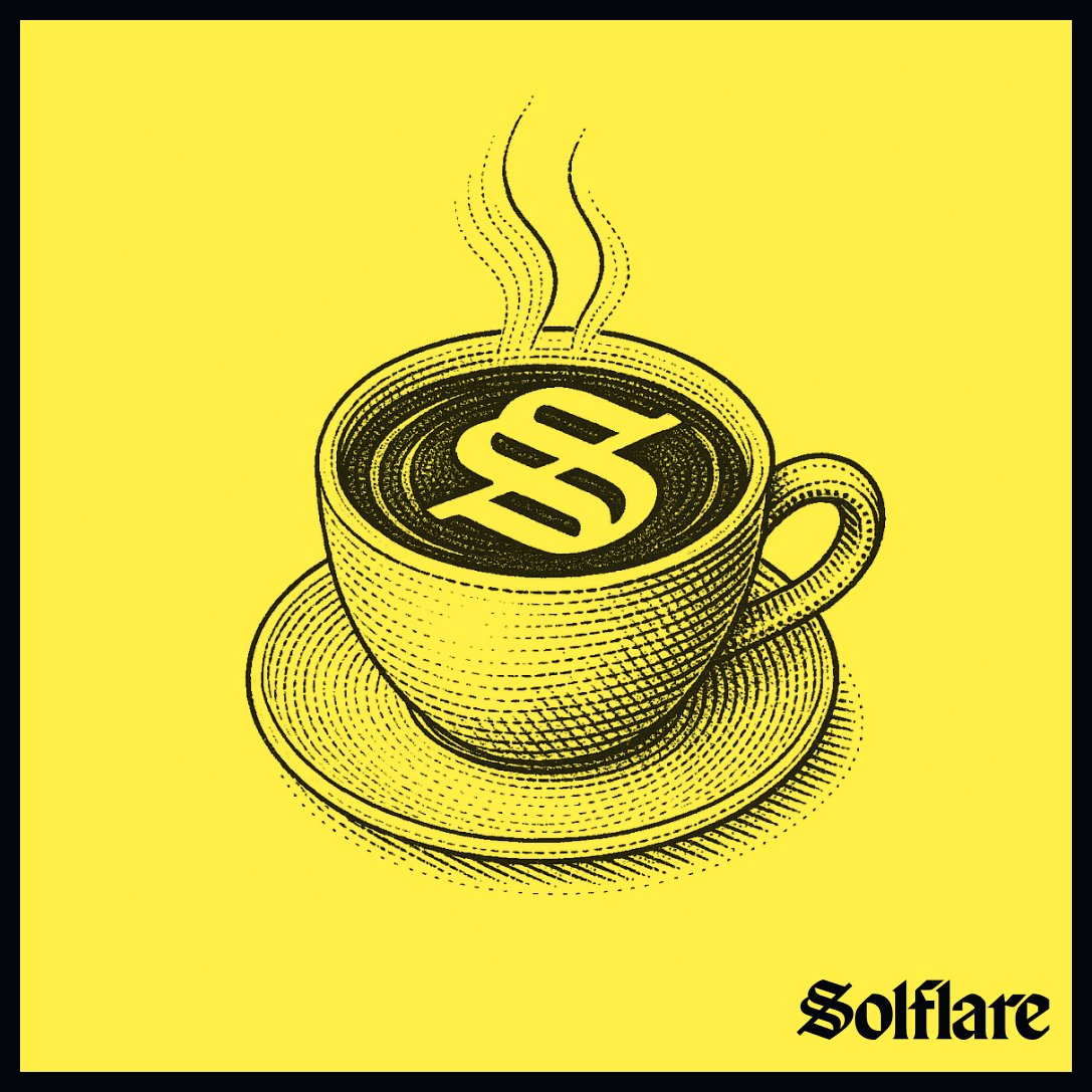 Start your day with purpose, caffeine, and Solflare.

GM Frens ☀️