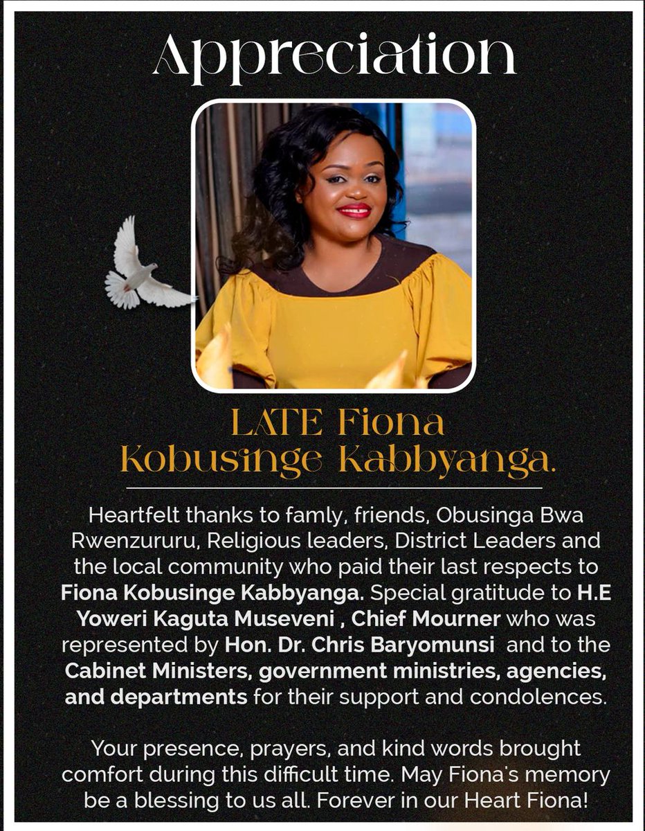 Hon. Kabbyanga Godfrey Baluku (@kabbyangab) on Twitter photo Heartfelt thanks to you all who paid your last respects to Fiona Kobusinge Kabbyanga! Special gratitude to my President <a href="/KagutaMuseveni/">Yoweri K Museveni</a> who was the Chief mourner represented by Dr. <a href="/CHRISBARYOMUNS1/">DR. CHRIS BARYOMUNSI</a> for his support and condolences!
May Fiona's memories be a blessing to us all. Heartfelt thanks to you all who paid your last respects to Fiona Kobusinge Kabbyanga! Special gratitude to my President <a href="/KagutaMuseveni/">Yoweri K Museveni</a> who was the Chief mourner represented by Dr. <a href="/CHRISBARYOMUNS1/">DR. CHRIS BARYOMUNSI</a> for his support and condolences!
May Fiona's memories be a blessing to us all.