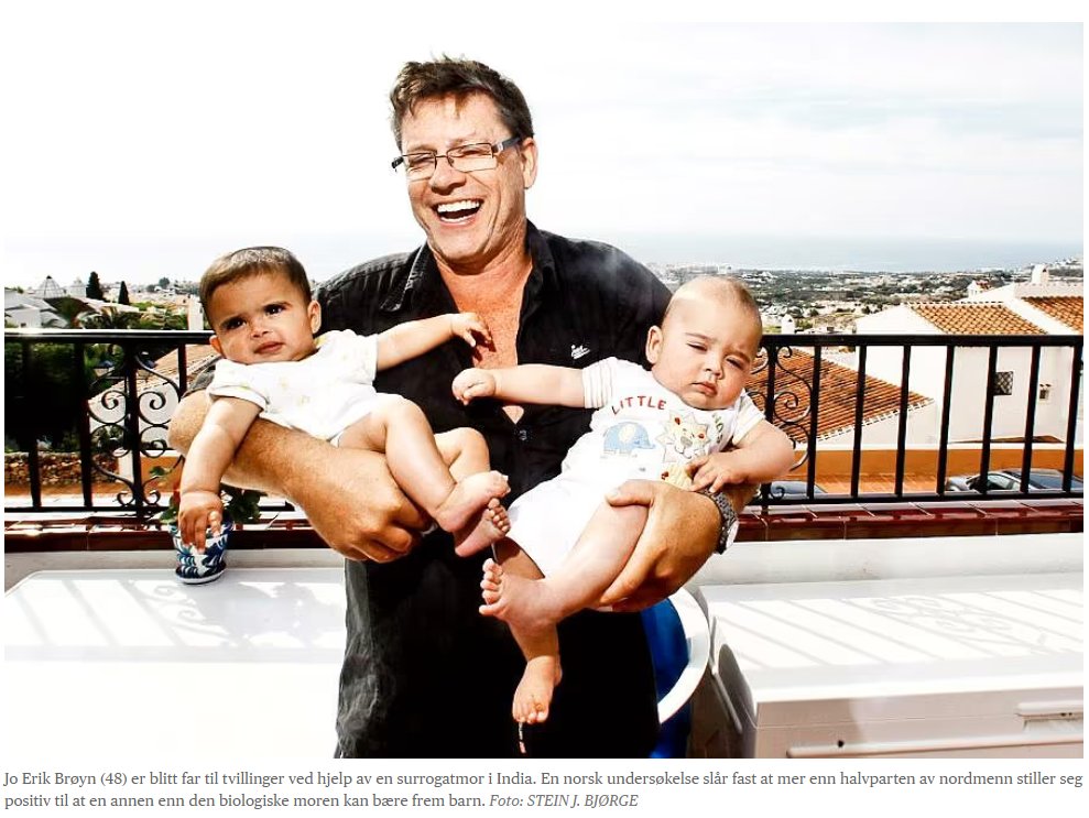 In 2018, a top Norwegian child protection expert was sentenced to less than two years in prison for possession of 200,000 pictures and 4,000 hours of video depicting children subjected to brutal sexual abuse.

Jo Erik Brøyn, a single man, had purchased 2 babies through surrogacy.