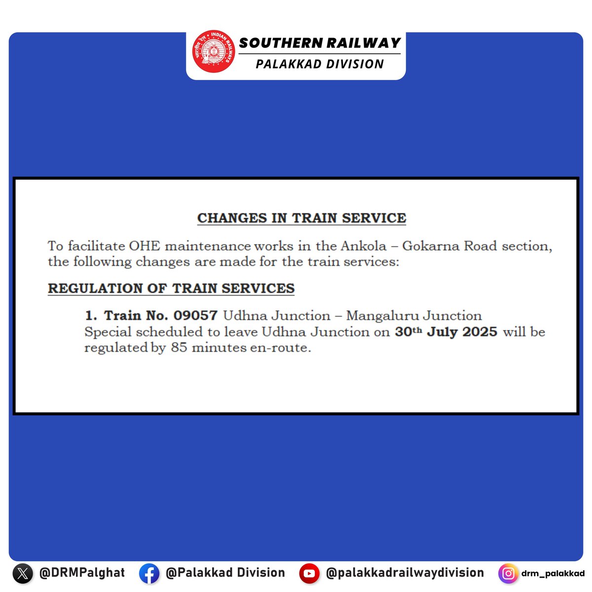 CHANGES IN TRAIN SERVICE

To facilitate OHE maintenance works in the Ankola – Gokarna Road section, the following changes are made for the train services:
#IndianRailways 
#SouthernRailway
#Udhna
#Mangaluru