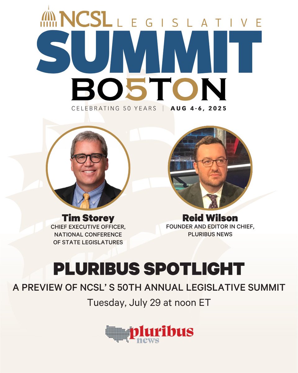 NCSL (@ncslorg) on Twitter photo Join NCSL CEO Tim Storey and <a href="/PluribusNews/">Pluribus News</a> to preview NCSL’s 50th annual Legislative Summit, taking place next week in Boston.
Register now: bit.ly/4kRKrXx #NCSLsummit Join NCSL CEO Tim Storey and <a href="/PluribusNews/">Pluribus News</a> to preview NCSL’s 50th annual Legislative Summit, taking place next week in Boston.
Register now: bit.ly/4kRKrXx #NCSLsummit