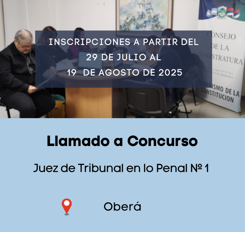 El CONSEJO DE LA MAGISTRATURA DE LA PROVINCIA DE MISIONES, llama a concurso público de antecedentes y oposición para un cargo de Juez de Tribunal del Tribunal en lo Penal N° 1 - Oberá

Inscripciones: consejomagistratura.jusmisiones.gov.ar/index.php/home…