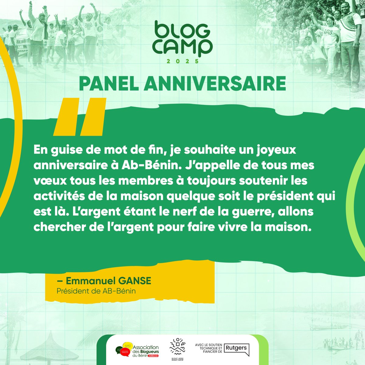 «En guise de mot de fin, je souhaite un joyeux anniversaire à Ab-Bénin. J'appelle de tous mes vœux tous les membres à toujours soutenir les activités de la maison quel que soit le président qui est là. L'argent étant le nerf de la guerre, allons chercher de l'argent pour faire