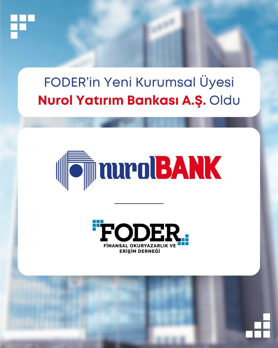 Yatırım bankacılığı, kurumsal bankacılık ve özel bankacılık alanlarında faaliyet gösteren Nurol Yatırım Bankası, Finansal Okuryazarlık ve Erişim Derneği (FODER) üyesi oldu.