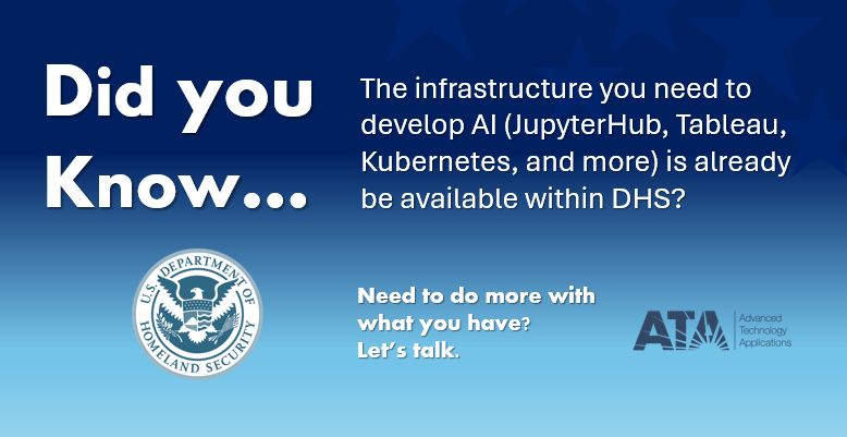 #Data #AI #ArtificialIntelligence #DHS #DHSHQ #USCG #CBP #USCIS #TSA #FEMA #USSS #CISA #FLETC #ICE #Platform #ReadyNow #GovernmentOwned #ATO #DataScience #Analytics #Experimentation #Testing #COTS #GOTS