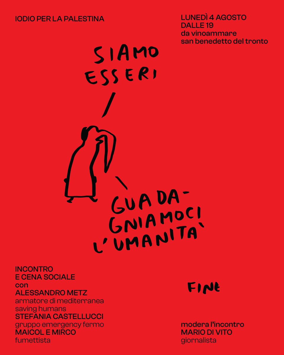 Gli Scarabocchi di Maicol & Mirco (@gliscarabocchi) on Twitter photo Lunedì 4 agosto dalle 19
IODIO PER LA PALESTINA
da Vinoammare
Incontro e cena sociale con Alessandro Metz, armatore di <a href="/RescueMed/">Mediterranea Saving Humans</a>, Stefania Castellucci, <a href="/emergencyfermo/">Emergency Fermo</a>, e Maicol & Mirco, fumettista.
Modera <a href="/oiramdivito/">mario di vito</a>
-
Cena sociale 15 euro
Prenotazione consigliata Lunedì 4 agosto dalle 19
IODIO PER LA PALESTINA
da Vinoammare
Incontro e cena sociale con Alessandro Metz, armatore di <a href="/RescueMed/">Mediterranea Saving Humans</a>, Stefania Castellucci, <a href="/emergencyfermo/">Emergency Fermo</a>, e Maicol & Mirco, fumettista.
Modera <a href="/oiramdivito/">mario di vito</a>
-
Cena sociale 15 euro
Prenotazione consigliata