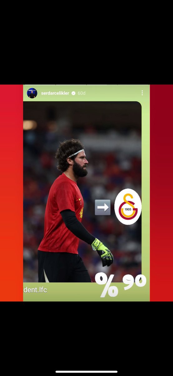 <a href="/Alkolikyorumlar/">Alkolik</a> Serdar Ali Çelikler’in instagram storysi

Alisson ➡️ Galatasaray      % 90