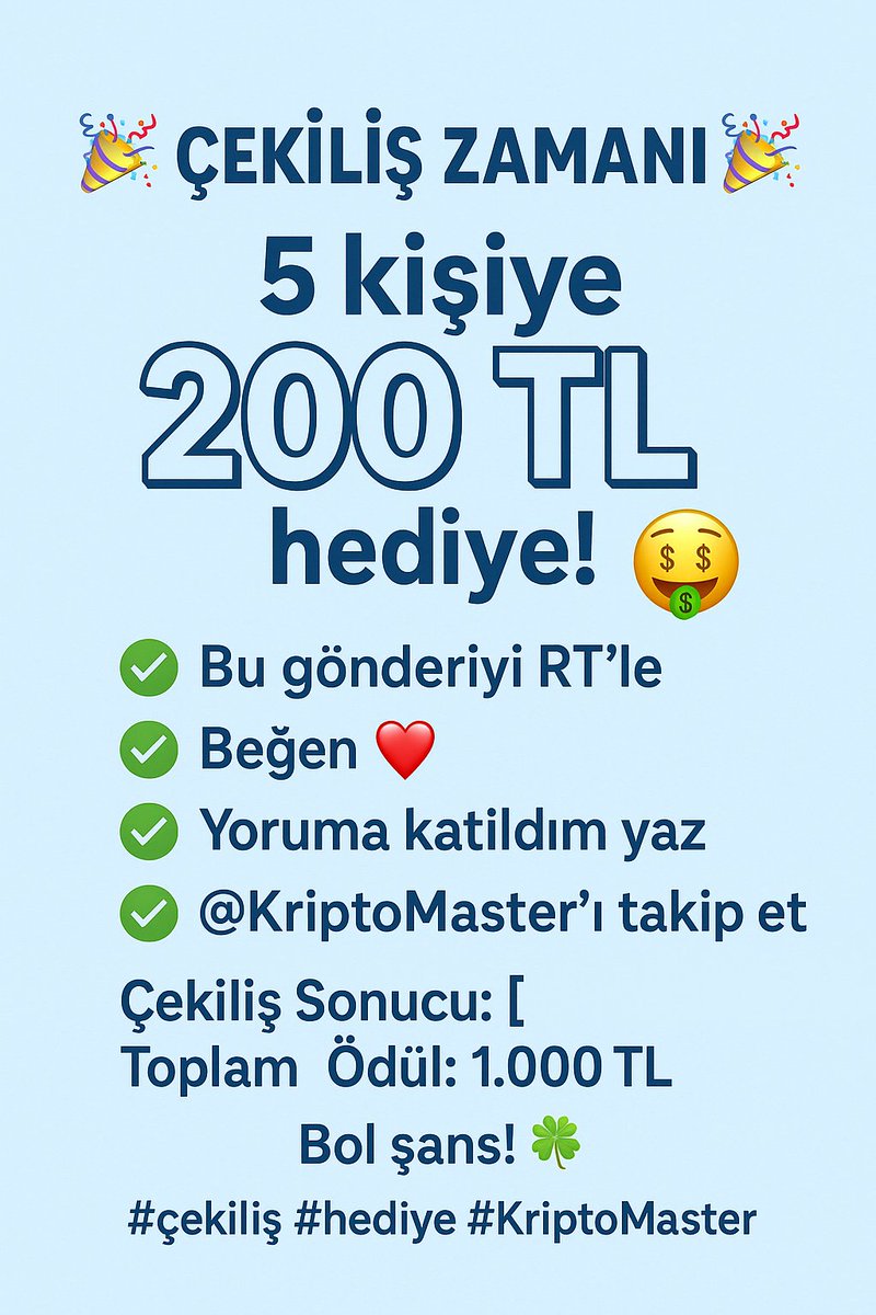 🎉 ÇEKİLİŞ ZAMANI! 🎉

5 kişiye 200 TL hediye! 🤑

Katılmak için:
✅ Bu gönderiyi RT’le
✅ Beğen ❤️
✅ Yoruma katıldım yaz ✍️
✅ <a href="/KriptoMasterOfc/">Kripto Master</a>  ‘ı takip et
📅 Çekiliş Sonucu: [24 Saat]
🎁 Toplam Ödül: 1.000 TL
Bol şans! 🍀
#çekiliş #hediye #KriptoMaster
