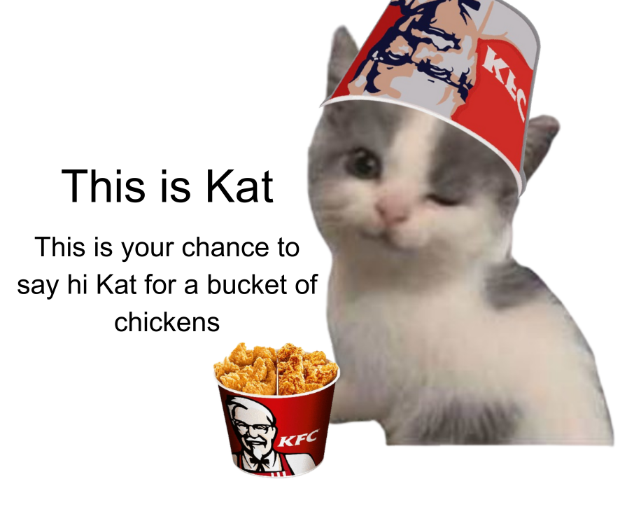 hi $kat, im hungry, give me some chickens