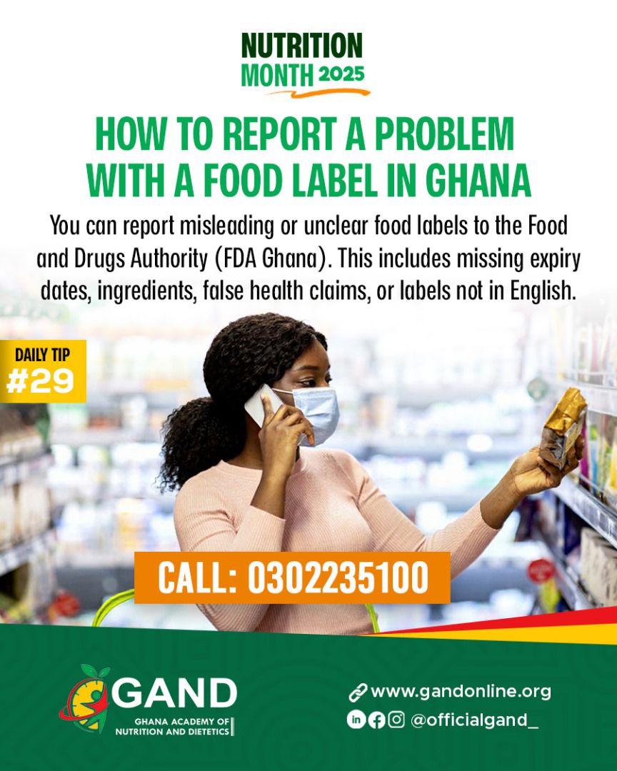 🟢 DAY 29 

Clear and accurate food labeling is essential for consumer safety. 
📞 Call FDA Ghana at 0302235100. Your feedback ensures that food labels are informative, precise, and safe for all consumers.
#NutritionMonth2025 #EatSmartLiveWell #KnowWhatsInside #Readthelabel