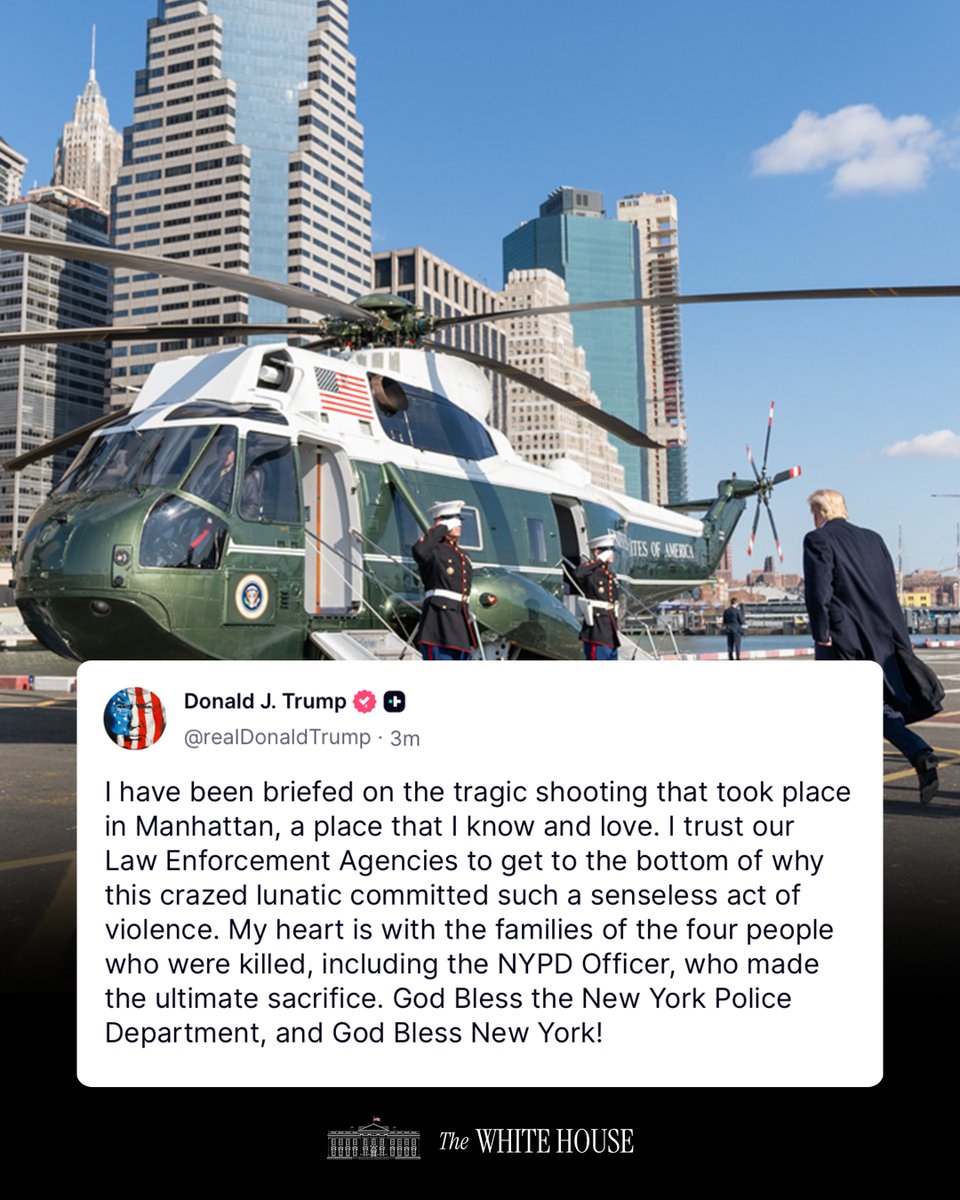 "My heart is with the families of the four people who were killed, including the NYPD Officer, who made the ultimate sacrifice. God Bless the New York Police Department, and God Bless New York!" - President Donald J. Trump 🇺🇸