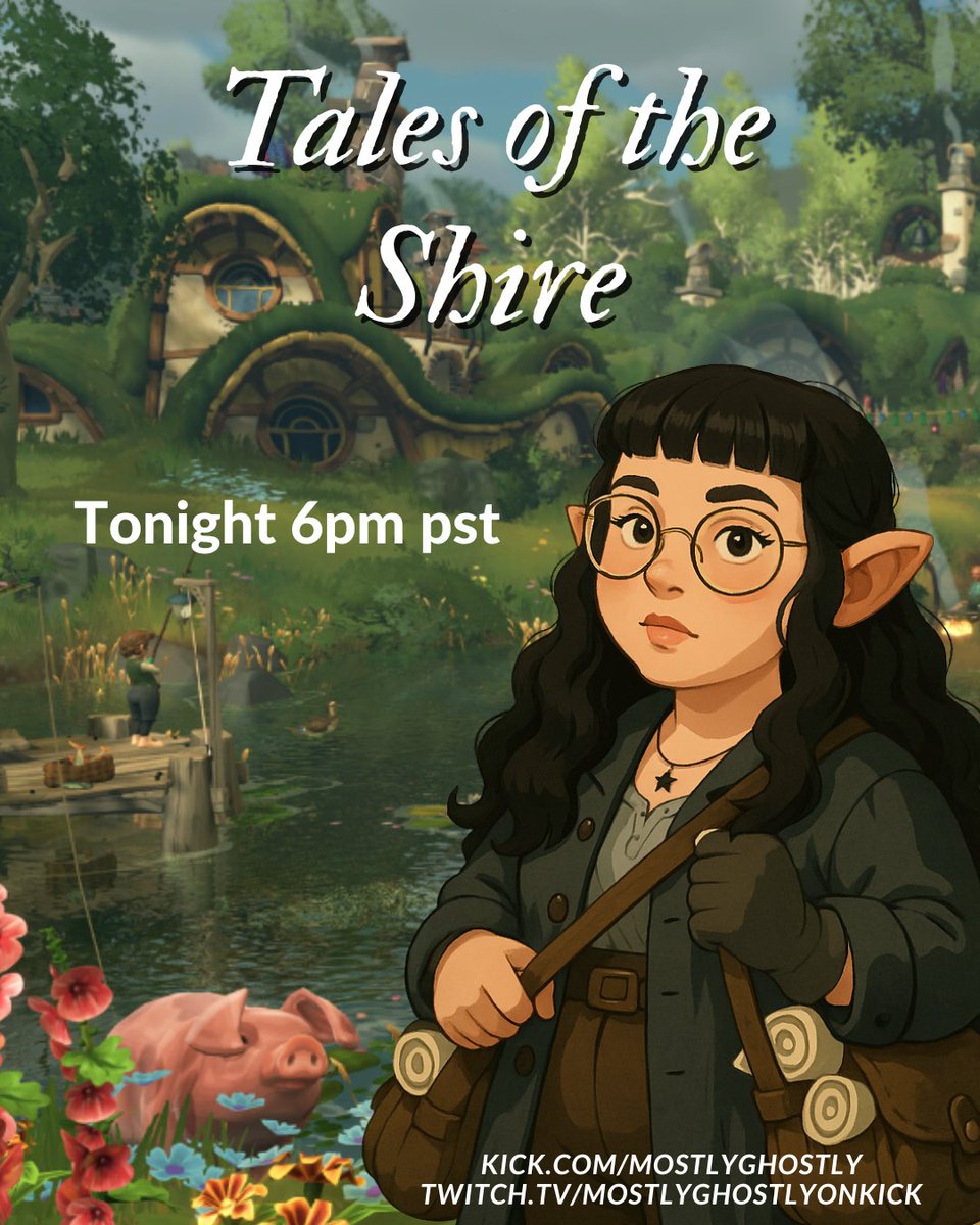 Tales of the Shire Stream tonight, 6pm pst &lt;3 kick.com/mostlyghostly // twitch.tv/mostlyghostlyo…