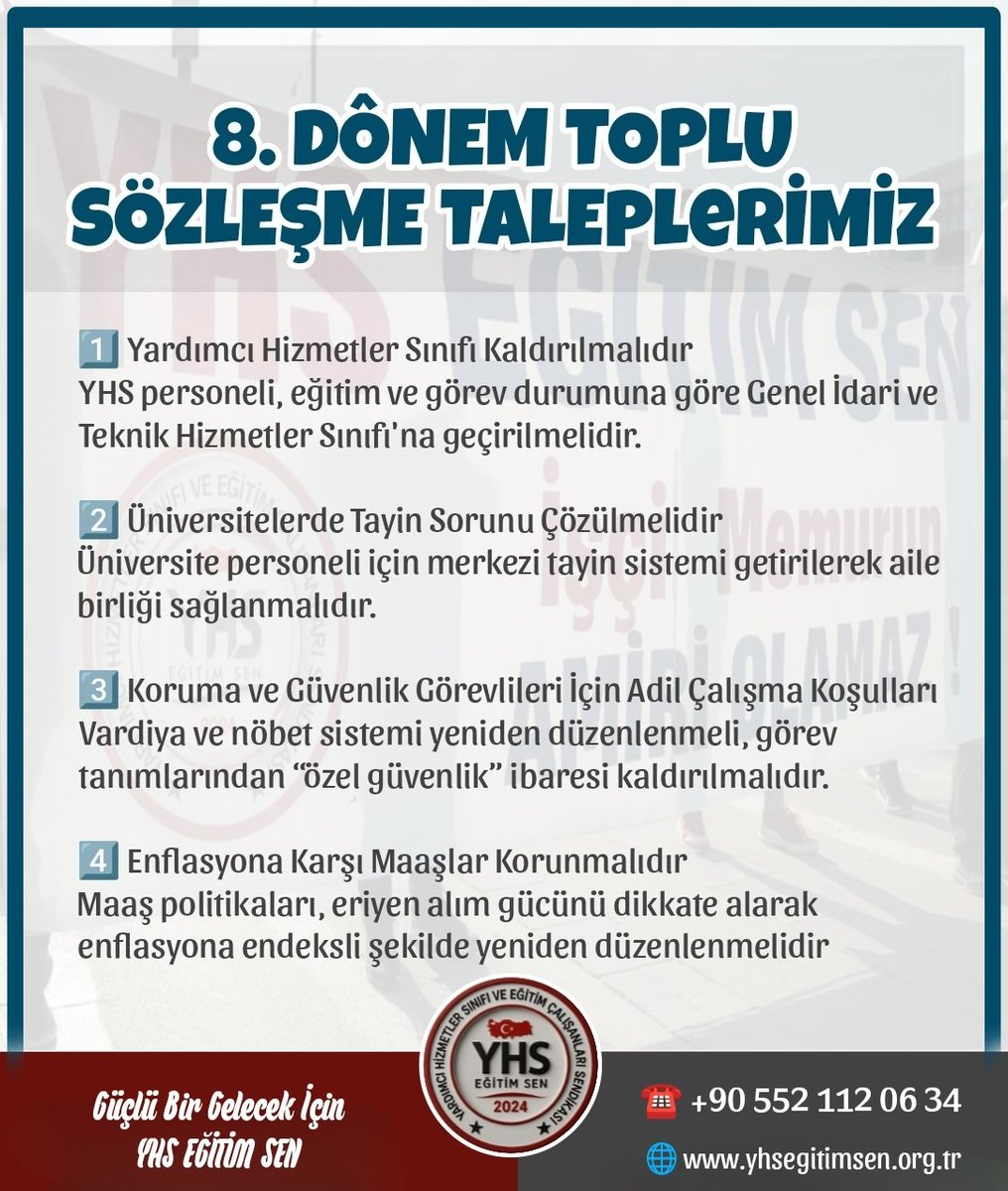 8. DÖNEM TOPLU SÖZLEŞME TALEPLERİMİZ

1️⃣ Yardımcı Hizmetler Sınıfı Kaldırılmalıdır
YHS personeli, eğitim ve görev durumuna göre Genel İdari ve Teknik Hizmetler Sınıfı’na geçirilmelidir.

2️⃣ Üniversitelerde Tayin Sorunu Çözülmelidir
Üniversite personeli için merkezi tayin sistemi